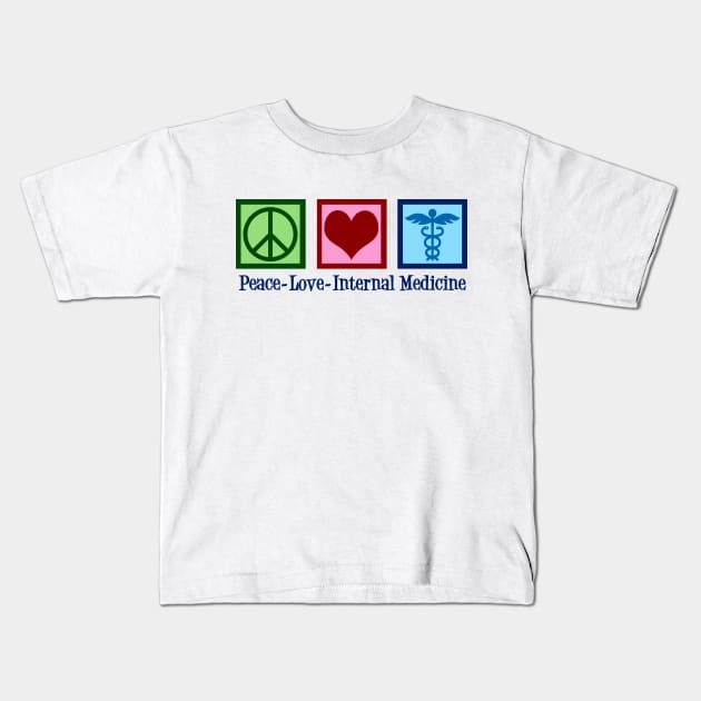 Peace Love Internal Medicine Kids T-Shirt by epiclovedesigns